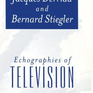 Echographies of Television: Filmed Interviews 1st Edition 9780745620367