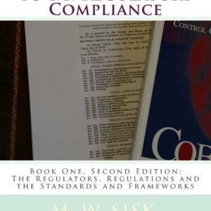 The Quick Guide to I.T. Regulatory Compliance: Book One