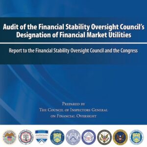 Audit of the Financial Stability Oversight Council's Designation of Financial Market Utilities: Report to the Financial Stability Oversight Council and the Congress: July 2013 Paperback – January 3