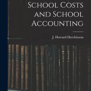 School Costs and School Accounting Hardcover – October 27