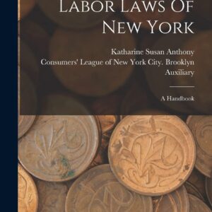 Labor Laws Of New York: A Handbook Hardcover – October 27