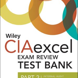 Wiley CIAexcel Exam Review 2018 Test Bank: Part 2