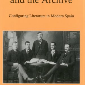 Canon And The Archive: Configuring Literature in Modern Spain Hardcover – August 1