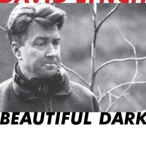 David Lynch: Beautiful Dark (Volume 126) (The Scarecrow Filmmakers Series