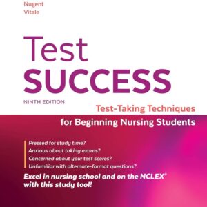 Test Success: Test-Taking Techniques for Beginning Nursing Students Ninth Edition 9781719640022