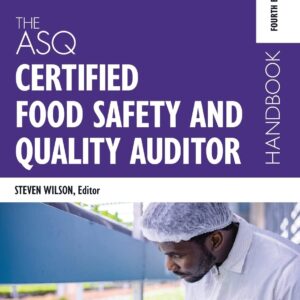 The ASQ Certified Food Safety and Quality Auditor Fourth Edition 9781951058180