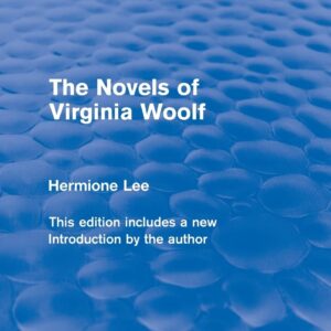 The Novels Of Virginia Woolf (Routledge Revivals) 1st Edition 9780415568005