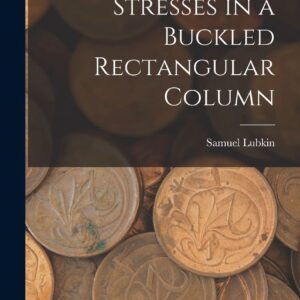 Stresses in a Buckled Rectangular Column Hardcover – October 27