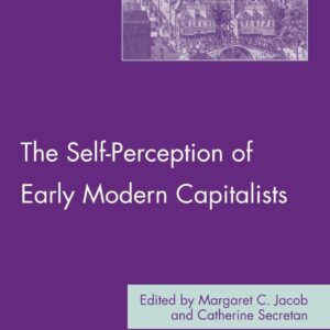 The Self-Perception of Early Modern Capitalists 2008th Edition 9780230617810