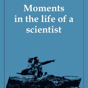 Moments in the Life of a Scientist 1st Edition 9780521070157