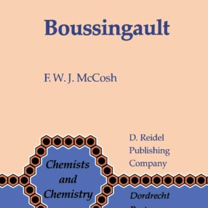 Boussingault: Chemist and Agriculturist (Chemists and Chemistry