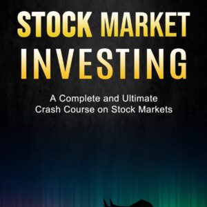 Stock Market Investing: Start Investing Today and Secure Your Financial Future (A Complete and Ultimate Crash Course on Stock Markets) Paperback – April 7
