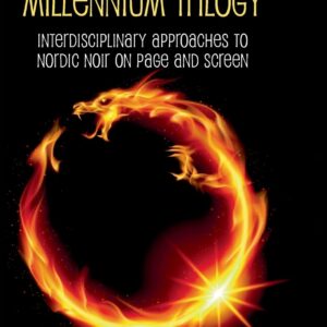 Stieg Larsson's Millennium Trilogy: Interdisciplinary Approaches to Nordic Noir on Page and Screen Paperback – January 1