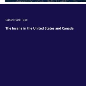 The Insane in the United States and Canada Paperback – November 2