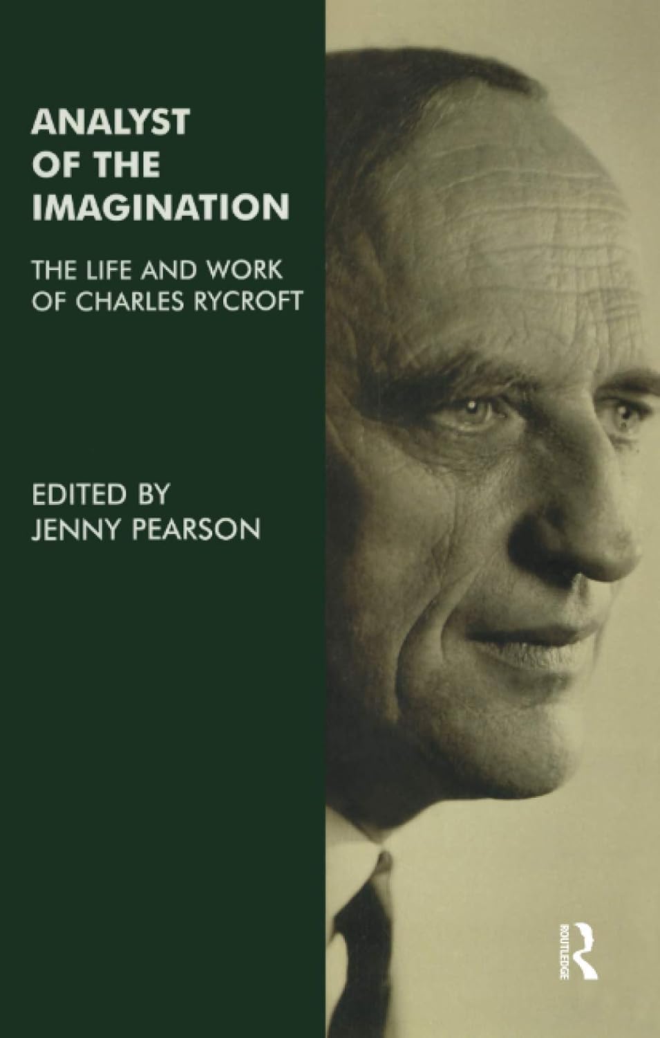 Analyst of the Imagination: The Life and Work of Charles Rycroft 1st Edition 9781855759046