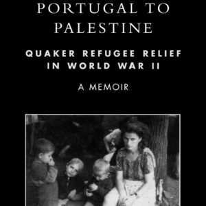 Picking Up the Pieces from Portugal to Palestine: Quaker Refugee Relief in World War II Paperback – June 14