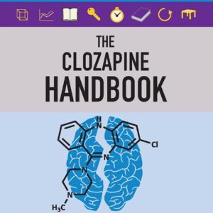 The Clozapine Handbook: Stahl's Handbooks (Stahl's Essential Psychopharmacology Handbooks) New Edition 9781108447461