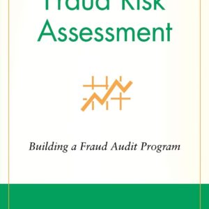 Fraud Risk Assessment: Building a Fraud Audit Program 1st Edition 9780470129456