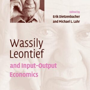 Wassily Leontief and Input-Output Economics 1st Edition 9780521049436