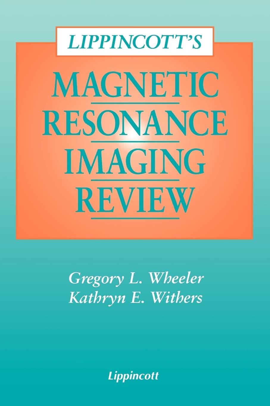 Lippincotts Magnetic Resonance Imaging Review