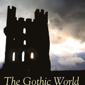 The Gothic World (Routledge Worlds) 1st Edition 9781138488274