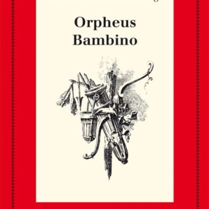 Orpheus. Mit den Varianten der Bearbeitung. Bambino’s ... Geschichte (Neudrucke deutscher Literaturwerke. N. F.