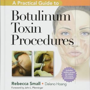 A Practical Guide to Botulinum Toxin Procedures (Cosmetic Procedures) 1st Edition 9781609131470