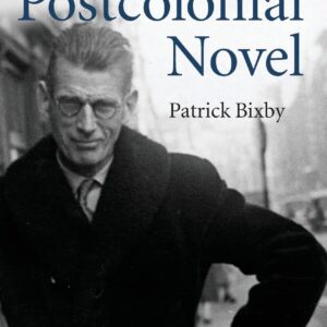 Samuel Beckett and the Postcolonial Novel 1st Edition 9780521113885