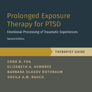 Prolonged Exposure Therapy for PTSD: Emotional Processing of Traumatic Experiences - Therapist Guide (Treatments That Work) 2nd Edition 9780190926939