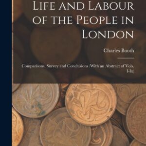 Life and Labour of the People in London: Comparisons
