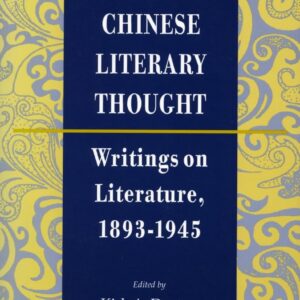 Modern Chinese Literary Thought: Writings on Literature