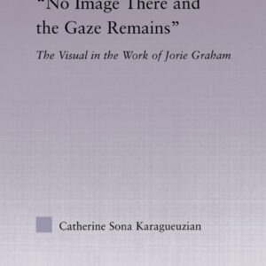 No Image There and the Gaze Remains (Studies in Major Literary Authors) 1st Edition 9780415867207