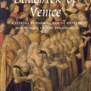 Daughter of Venice: Caterina Corner