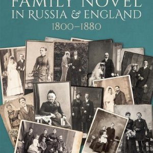 The Family Novel in Russia and England, 1800-1880 ISBN-13: 9780192866622