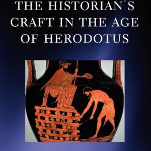 The Historian's Craft in the Age of Herodotus 9780199215119