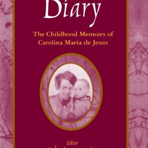 Bitita's Diary: The Childhood Memoirs of Carolina Maria de Jesus (Latin American Realities) 9780765602121
