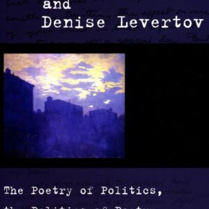 Robert Duncan and Denise Levertov: The Poetry of Politics