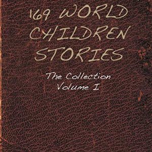 169 World Children Stories: The Collection – Vol. 1 ISBN-13: 9781910370223