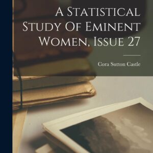 A Statistical Study Of Eminent Women