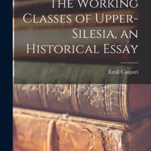 The Working Classes of Upper-Silesia