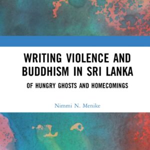 Writing Violence and Buddhism in Sri Lanka Hardcover – April 19