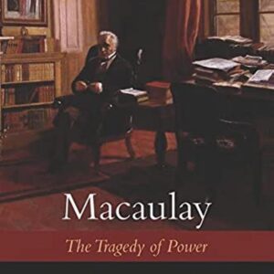Macaulay: The Tragedy of Power Hardcover – December 15