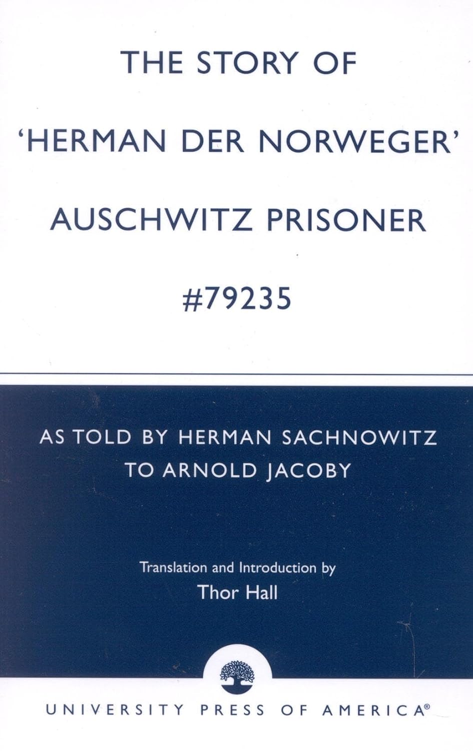 The Story of 'Hernan der Norweger' Auschwitz Prisoner #79235: As told by Herman Sachnowitz to Arnold Jacoby Paperback – July 23