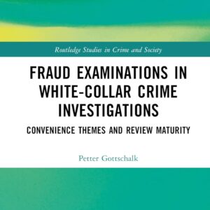 Fraud Examinations in White-Collar Crime Investigations (Routledge Studies in Crime and Society) 1st Edition 9781032427171