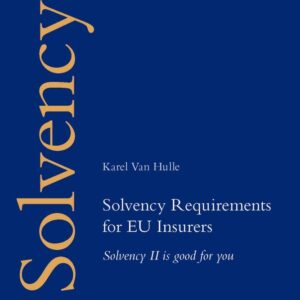 Solvency Requirements for EU Insurers: Solvency II is good for you First Edition 9781780681771