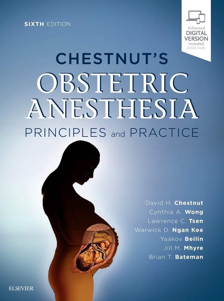 Chestnut's Obstetric Anesthesia: Principles and Practice: Expert Consult - Online and Print 6th Edition 9780323566889