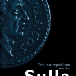Sulla: The Last Republican 2nd Edition 9780415336611