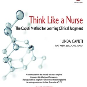 Think Like a Nurse: The Caputi Method for Learning Clinical Judgment (USA Version) 9781953294203