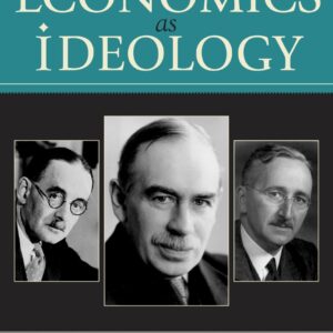 Economics as Ideology: Keynes