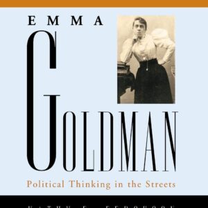 Emma Goldman: Political Thinking in the Streets (20th Century Political Thinkers) Paperback – April 4